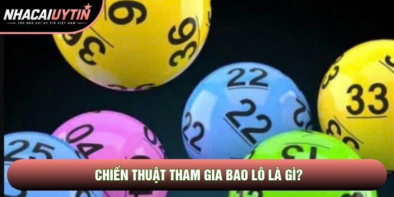 Chiến thuật tham gia bao lô là gì?