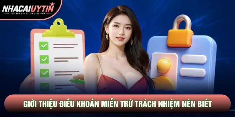 Giới thiệu điều khoản Miễn trừ trách nhiệm nên biết Giới thiệu điều khoản Miễn trừ trách nhiệm nên biết