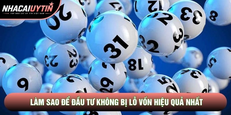 Làm sao để đầu tư không bị lỗ vốn hiệu quả nhất Làm sao để đầu tư không bị lỗ vốn hiệu quả nhất
