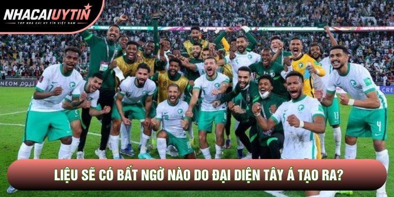 Liệu sẽ có bất ngờ nào do đại diện Tây Á tạo ra?