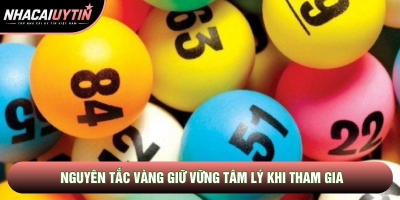 Nguyên tắc vàng giữ vững tâm lý khi tham gia Nguyên tắc vàng giữ vững tâm lý khi tham gia