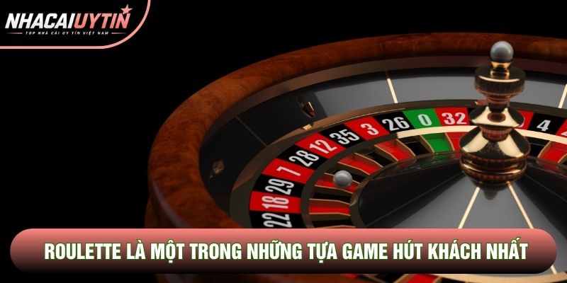 Roulette là một trong những tựa game hút khách nhất Roulette là một trong những tựa game hút khách nhất