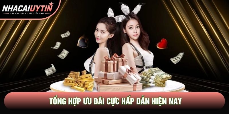 Tổng hợp ưu đãi cực hấp dẫn hiện nay Tổng hợp ưu đãi cực hấp dẫn hiện nay